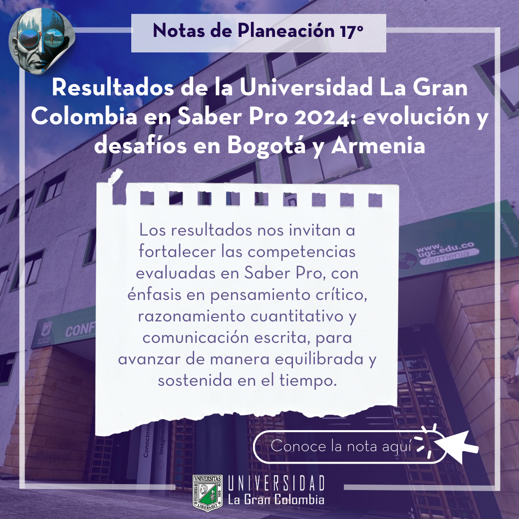 Resultados de la Universidad La Gran Colombia en Saber Pro 2024: evolución y desafíos en Bogotá y Armenia