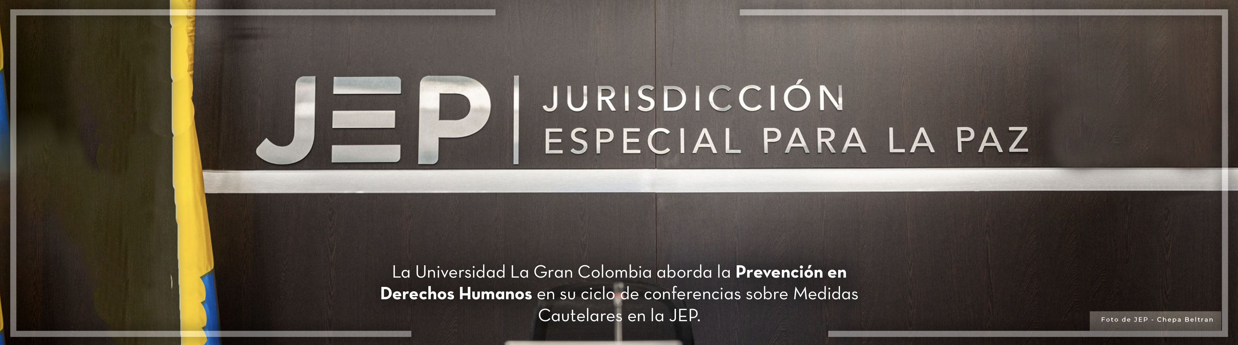 La Universidad La Gran Colombia presenta conferencia esencial sobre Medidas Cautelares en la JEP
