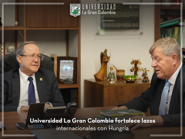 Universidad La Gran Colombia fortalece lazos internacionales con Hungría
