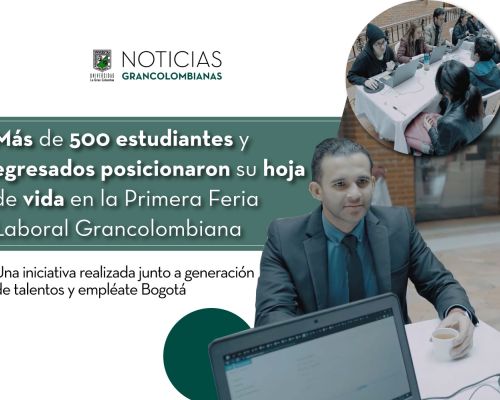 Más de 500 estudiantes y egresados posicionaron su hoja de vida en la Primera Feria Laboral Grancolombiana
