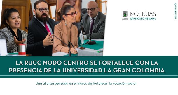 La Rucc nodo centro se fortalece con la presencia de la Universidad La Gran Colombia
