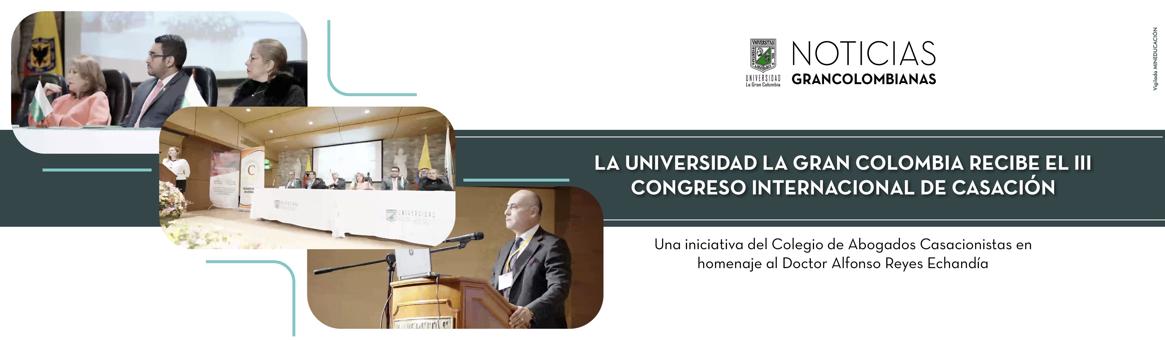 La Universidad La Gran Colombia recibe el III Congreso Internacional de Casación