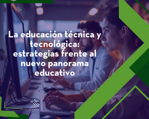 La educación técnica y tecnológica: estrategias frente al nuevo panorama educativo