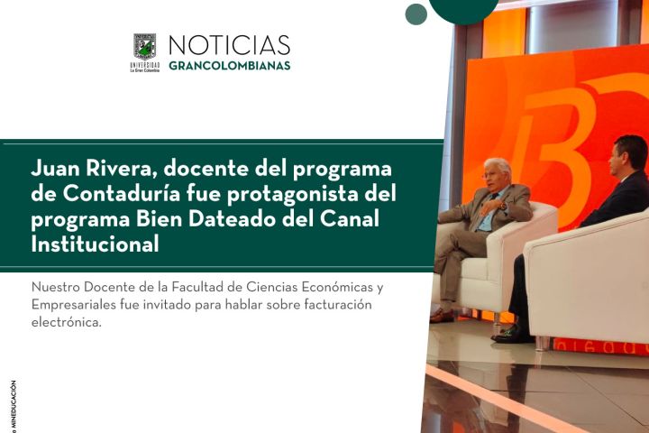 Juan Rivera Docente del programa de Contaduría fue protagonista del programa bien dateado del Canal Institucional