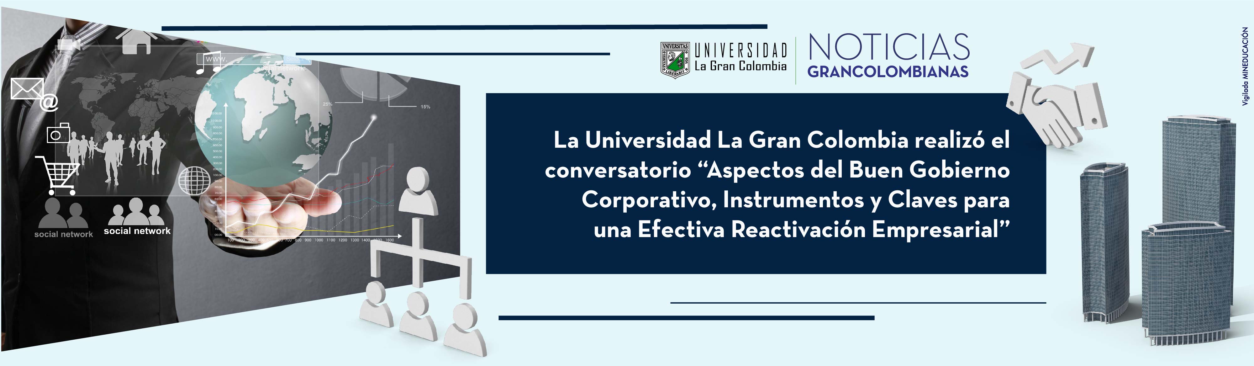 La Universidad La Gran Colombia realizó el conversatorio “Aspectos del Buen Gobierno Corporativo, Instrumentos y Claves para una Efectiva Reactivación Empresarial”