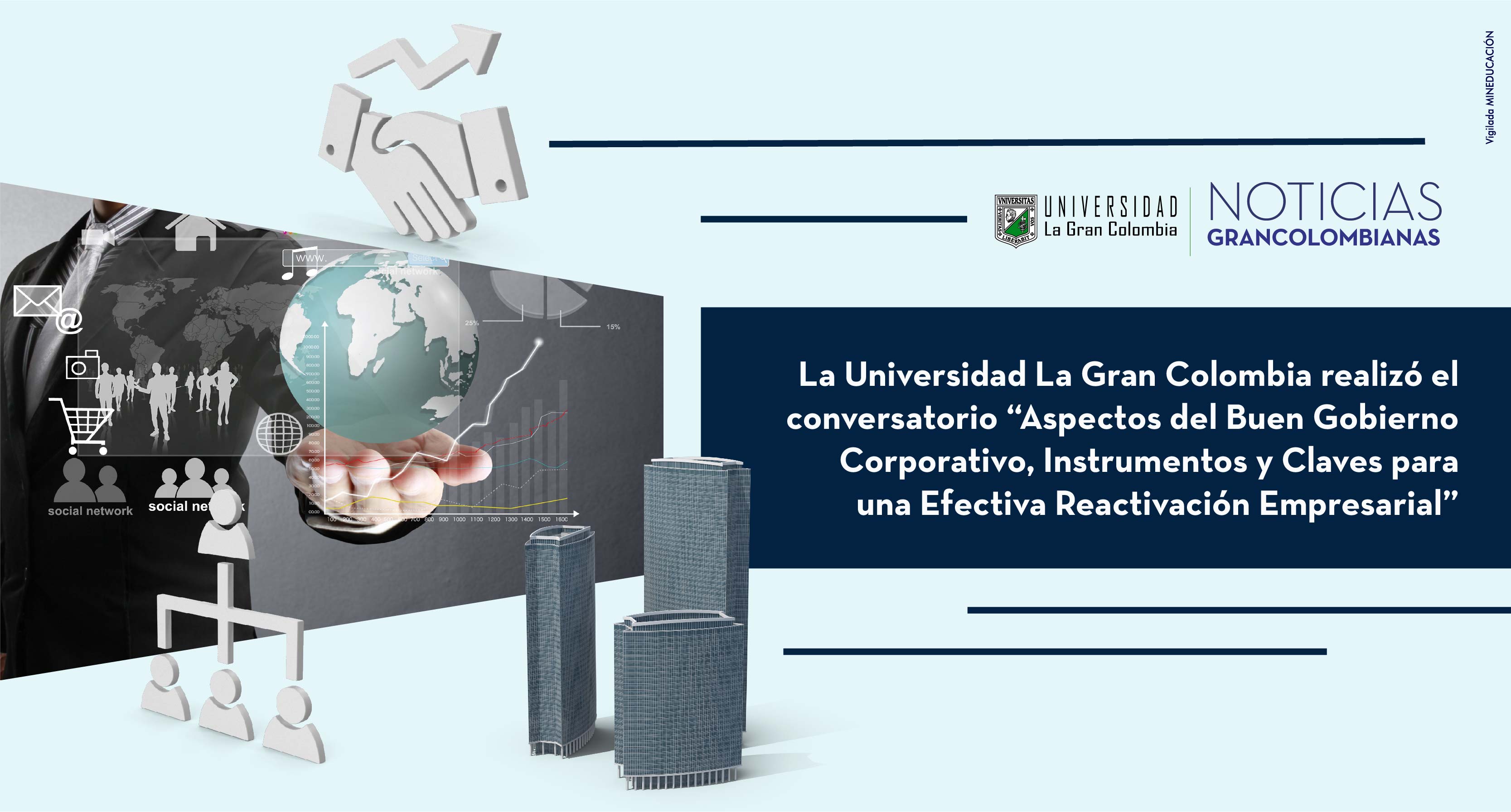 La Universidad La Gran Colombia realizó el conversatorio “Aspectos del Buen Gobierno Corporativo, Instrumentos y Claves para una Efectiva Reactivación Empresarial”